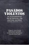 Pasados violentos en la enseñanza de la historia y las ciencias sociales