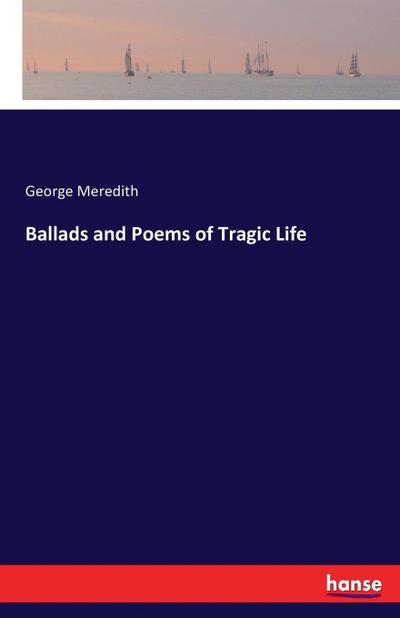 Ballads and Poems of Tragic Life