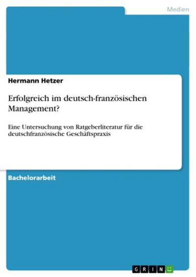 Erfolgreich im deutsch-französischen Management? - Hermann Hetzer
