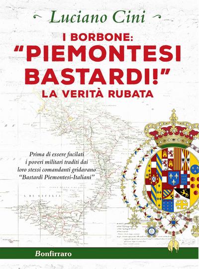 I Borbone: «Piemontesi bastardi!»