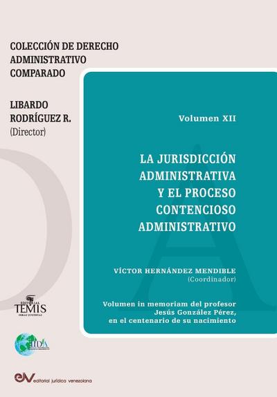 LA JURISDICCIÓN ADMINISTRATIVA Y EL PROCESO CONTENCIOSO ADMINISTRATIVO