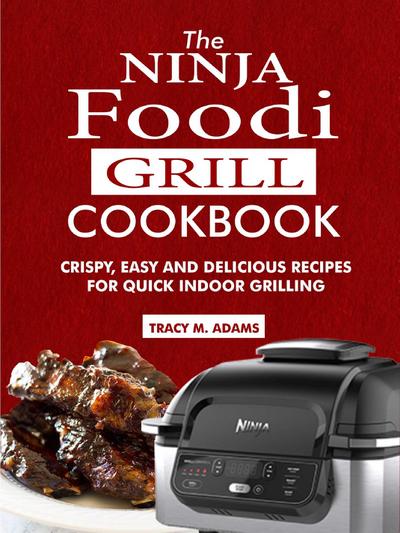 The Ninja Foodi Grill Cookbook
