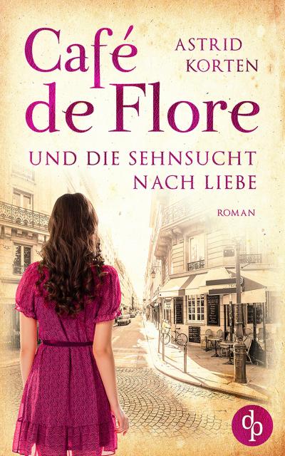 Korten, A: Café de Flore und die Sehnsucht nach Liebe