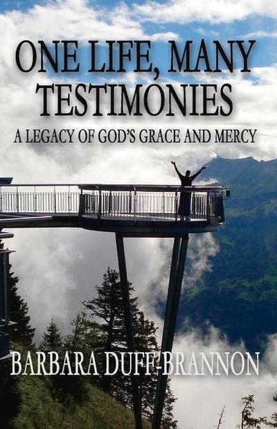 One Life, Many Testimonies a Legacy of God’s Grace and Mercy: Volume 1