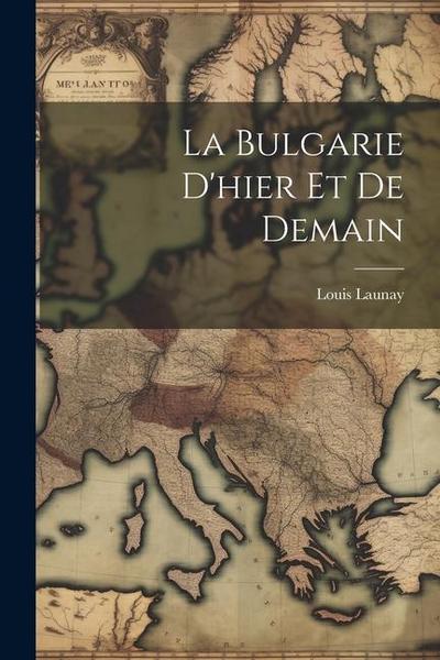 La Bulgarie D’hier Et De Demain