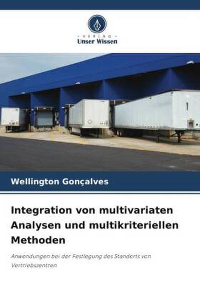 Integration von multivariaten Analysen und multikriteriellen Methoden