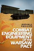 Combat Engineering Equipment of the Warsaw Pact (Weapons and Equipment of the Warsaw Pact, #2)