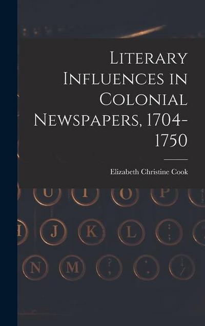 Literary Influences in Colonial Newspapers, 1704-1750