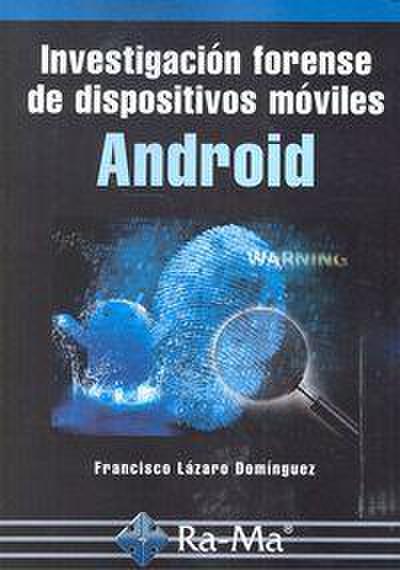 Investigación forense de dispositivos móviles Android