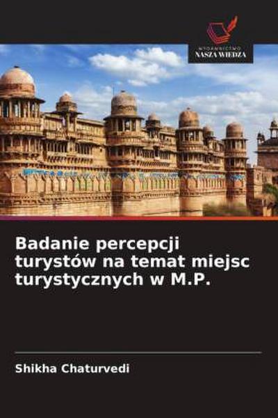 Badanie percepcji turystów na temat miejsc turystycznych w M.P.