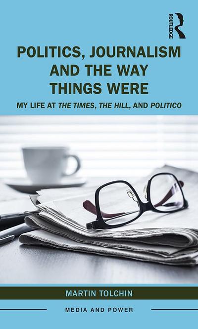 Politics, Journalism, and The Way Things Were