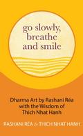 Go Slowly, Breathe and Smile