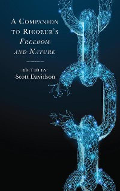 A Companion to Ricoeur’s Freedom and Nature