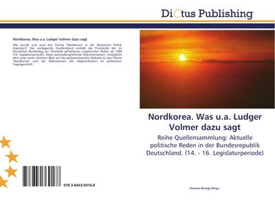 Nordkorea. Was u.a. Ludger Volmer dazu sagt