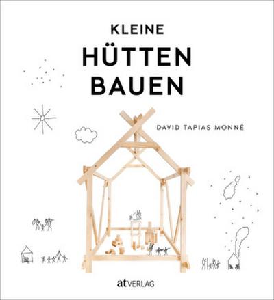 Kleine Hütten bauen