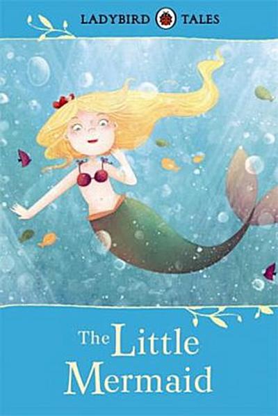 Ladybird Tales: The Little Mermaid - Hans Christian Andersen