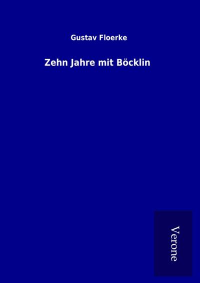 Zehn Jahre mit Böcklin