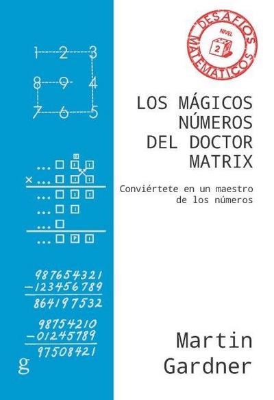 Los mágicos números del Doctor Matrix : conviértete en un maestro de los números