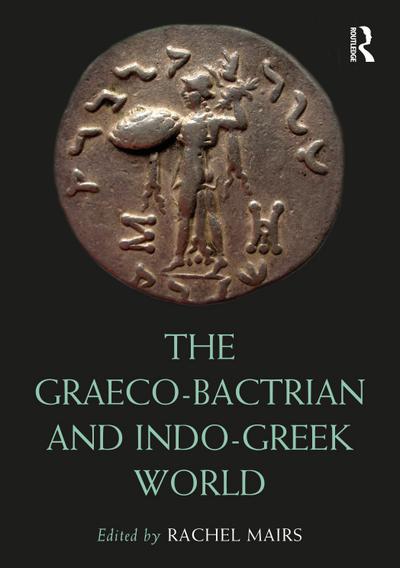 The Graeco-Bactrian and Indo-Greek World