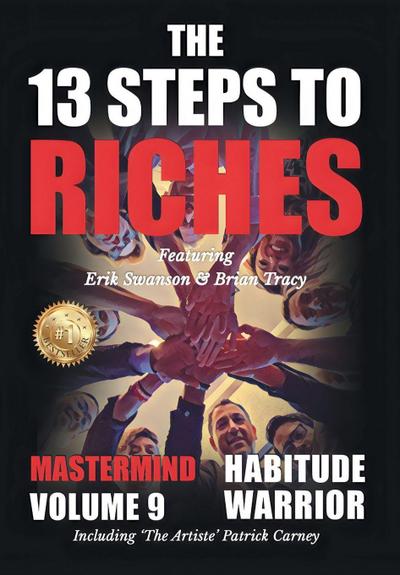 The 13 Steps to Riches - Habitude Warrior Volume 9