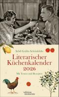 Sybil Gräfin Schönfeldts Literarischer Küchenkalender Wochenkalender 2026 - Mit Texten und Rezepten