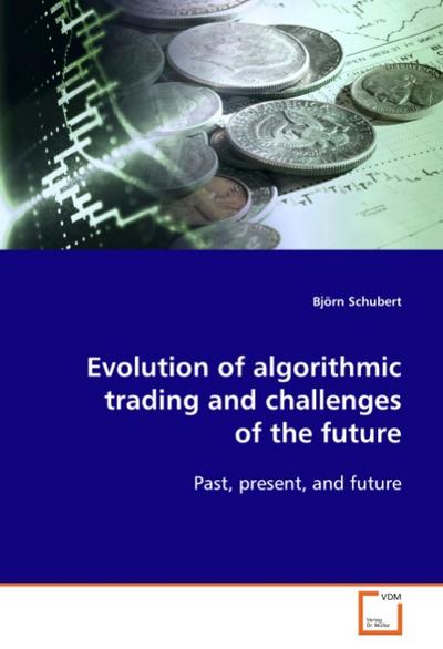 Evolution of algorithmic trading and challenges of the future