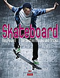 Skateboard: Die besten Moves und Tricks