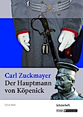 Der Hauptmann von Köpenick – Carl Zuckmayer – Schülerheft (Baden-Württemberg): Lernmittel, Interpretation, Analyse, Heft (Sekundarstufe I: Literatur im Unterricht)