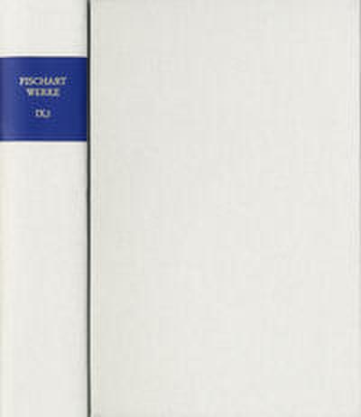 Johann Fischart: Sämtliche Werke / Band IX, 1: De Magorvm Daemonomania Edition von Johann Fischarts Übersetzung der Démonomanie des sorciers Jean Bodins