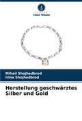 Herstellung geschwärztes Silber und Gold