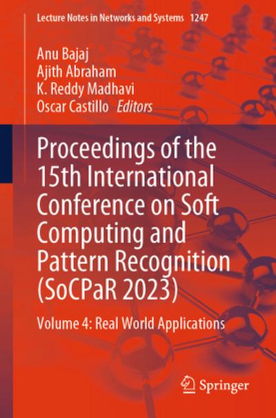 Proceedings of the 15th International Conference on Soft Computing and Pattern Recognition (SoCPaR 2023)