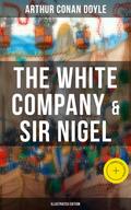 The White Company & Sir Nigel (Illustrated Edition)
