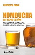 Kombucha - Das Teepilz-Getränk