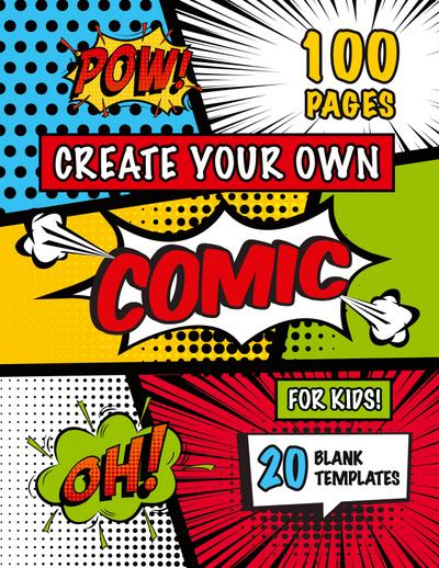 Create Your Own Comic for Kids (Ages 4-8, 8-12)