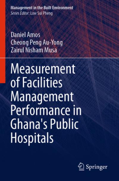 Measurement of Facilities Management Performance in Ghana’s Public Hospitals