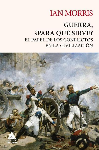Guerra, ¿para qué sirve?