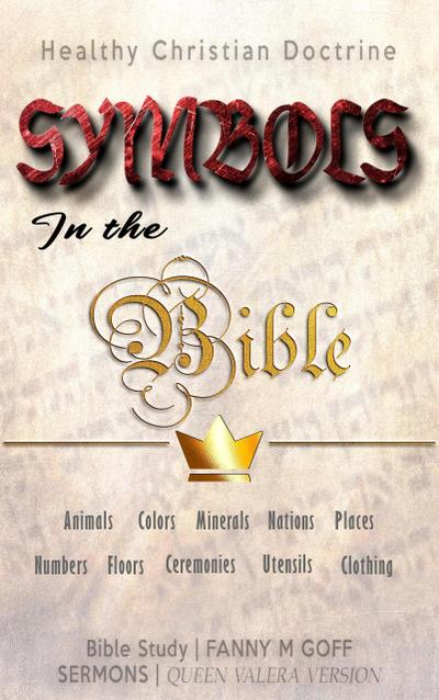 Symbols in the Bible: Healthy Christian Doctrine (Overflying The Bible)