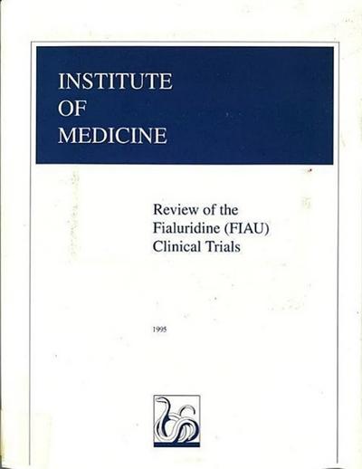 Review of the Fialuridine (FIAU) Clinical Trials