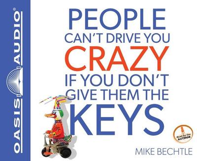 People Can’t Drive You Crazy If You Don’t Give Them the Keys