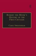 Robert the Monk’s History of the First Crusade