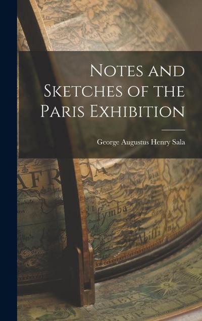 Notes and Sketches of the Paris Exhibition