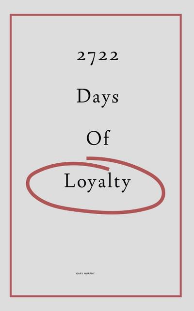 2722 Days of Loyalty