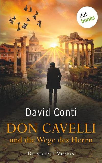 Don Cavelli und die Wege des Herrn: Die sechste Mission