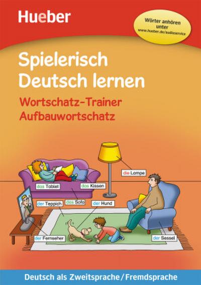 Spielerisch Deutsch lernen Wortschatz-Trainer - Aufbauwortschatz