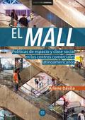 El Mall. Políticas de espacio y clase social en lo