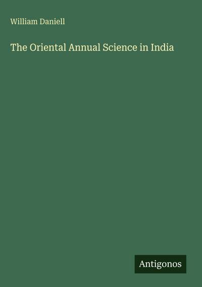 The Oriental Annual Science in India