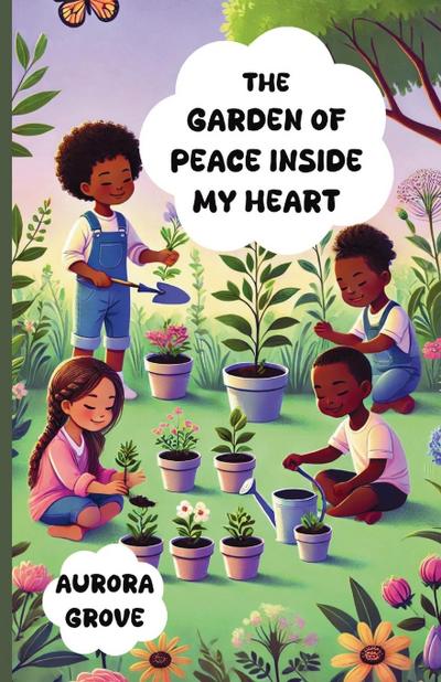 The Garden of Peace Inside My Heart