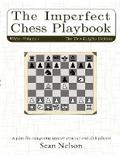 The Imperfect Chess Playbook Volume 1