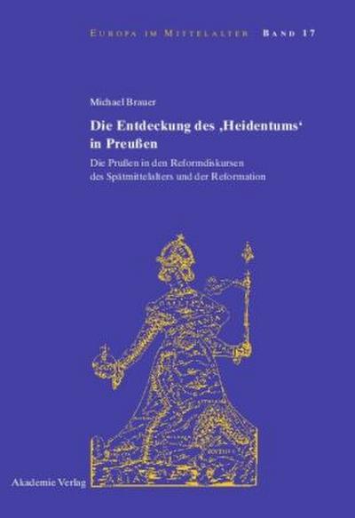 Die Entdeckung des ’Heidentums’ in Preußen