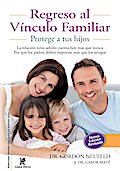 Regreso al vinculo familiar. Protege a tus hijos